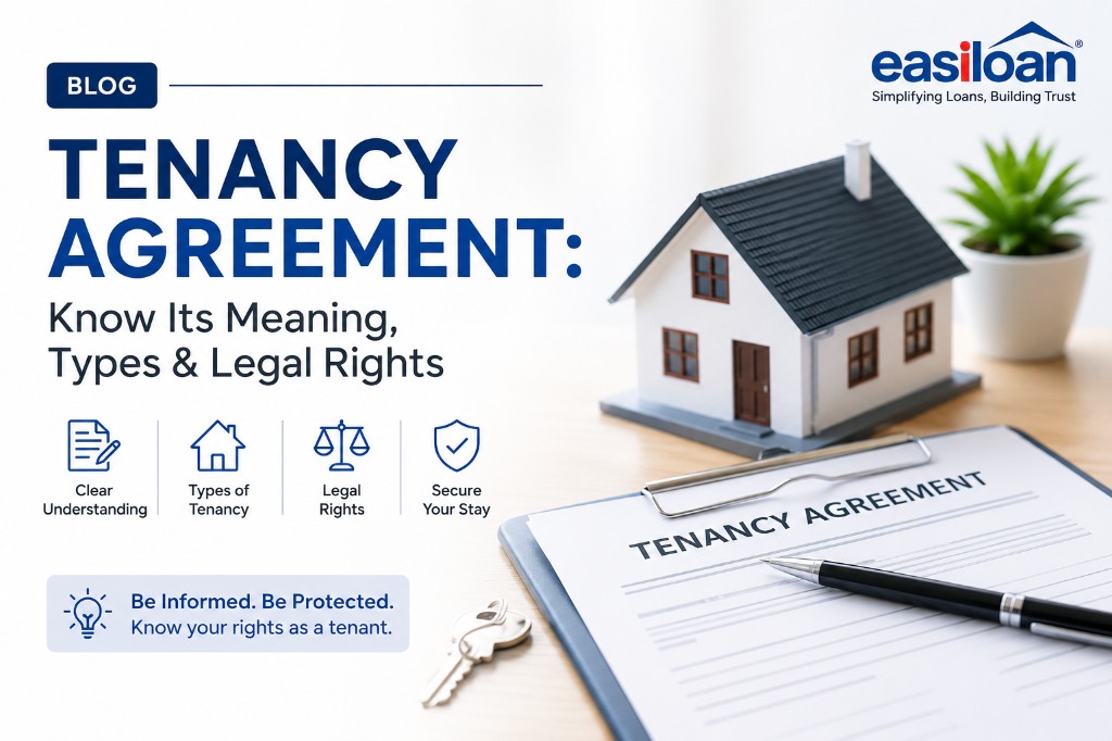 Tenancy agreement guide — meaning, types of tenancy, legal rights, and how to secure your stay as a tenant, by Easiloan.